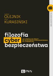 Filozofia cyberbezpieczeństwa, Olejnik Łukasz, Kurasiński Artur